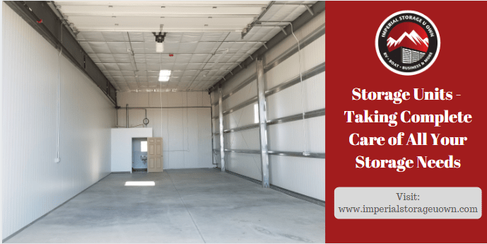 Storage Units – Taking Complete Care of All Your Storage Needs